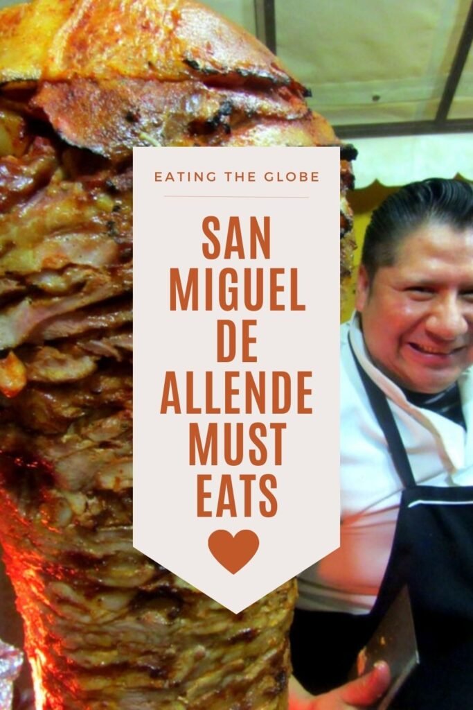 San Miguel de Allende Food-"Must-Eats" When You Visit