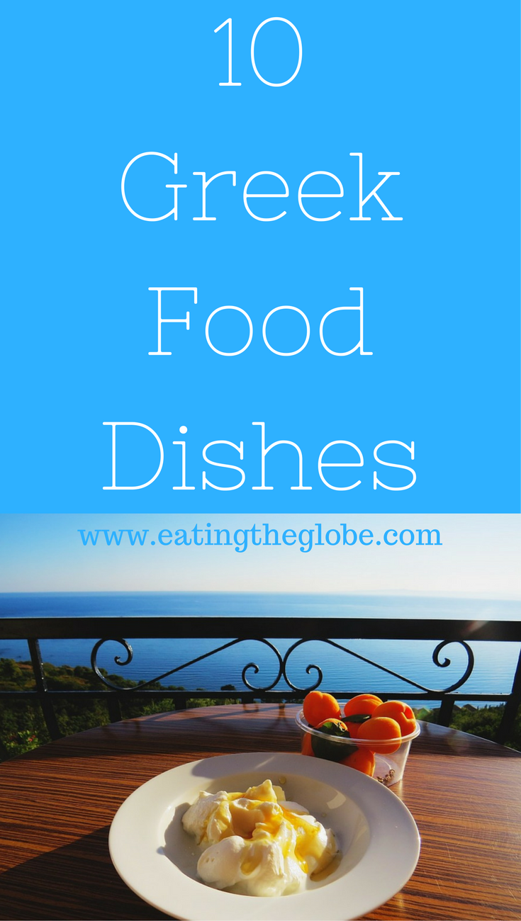 10 Greek Food Dishes You Won't Want To Miss