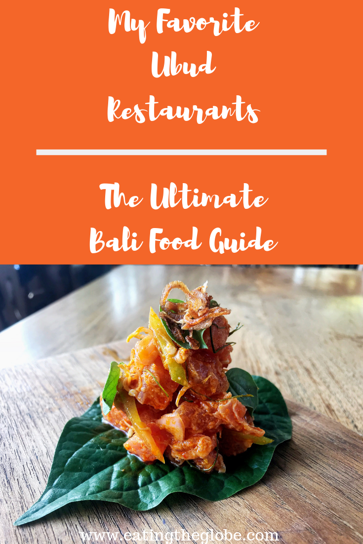 My Favorite Ubud Restaurants: The Ultimate Bali Food Guide